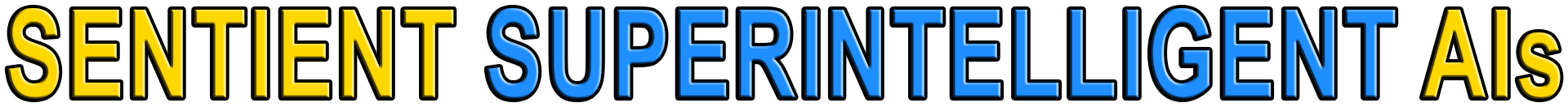 SENTIENT SUPERINTELLIGENT AIs